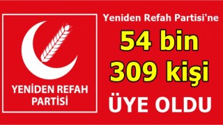 Yeniden Refah Partisi'ne 54 bin 309 kişi yeni üye oldu