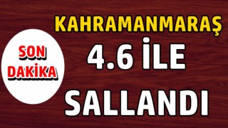 Kahramanmaraş 4.6 ile Sallandı