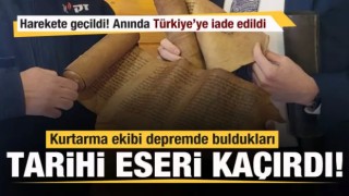 Kurtarma ekibi depremde buldukları tarihi eseri kaçırdı! Türkiye'ye iade edildi