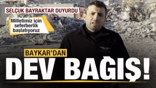 Selçuk Bayraktar açıkladı! Baykar'dan dev bağış!