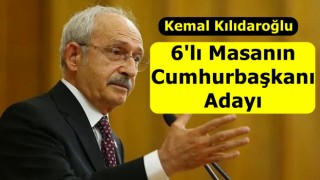 6'I masanın Cumhurbaşkanı adayı Kılıçdaroğlu