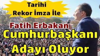 Erbakan 300 bin imza ile Cumhurbaşkanı Adayı oluyor.