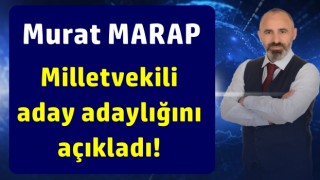 Murat Marap, Milletvekili Aday Adaylığını açıkladı