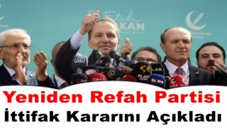 Yeniden Refah Partisi İttifak Kararını açıkladı