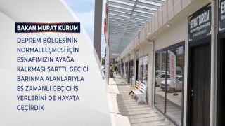 BAKAN KURUM: GEÇİCİ BARINMA ALANLARIYLA EŞ ZAMANLI GEÇİCİ İŞ YERLERİNİ DE HAYATA GEÇİRDİK