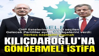 CHP listelerinden vekil seçilen Gelecek Partililer istifa dilekçelerini verdi: Her parti özeleştiri yapmalıdır