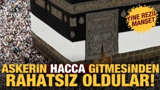 Askerin hacca gitmesinden de rahatsızlar! Cumhuriyet'ten skandal manşet