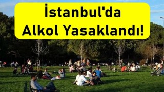 İstanbul'da Alkol Yasaklandı!