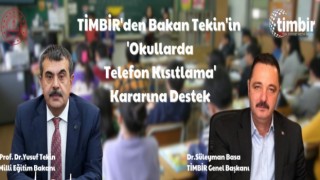 TİMBİR’den Bakan Tekin’in ‘okullarda telefon kısıtlama’ kararına tam destek