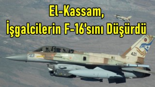 El-Kassam, İşgalcilerin F-16'sını Düşürdü