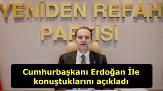 Fatih Erbakan, Cumhurbaşkanı Erdoğan İle ne konuştuklarını açıkladı