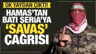 Ok yaydan çıktı! Hamas'tan Batı Şeria'ya 'savaş' çağrısı!