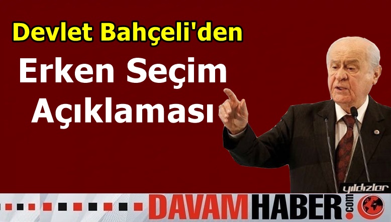 Devlet Bahçeli'den Erken Seçim Açıklaması