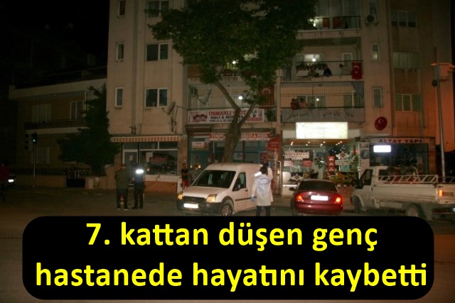 7. kattan düşen genç hastanede hayatını kaybetti 