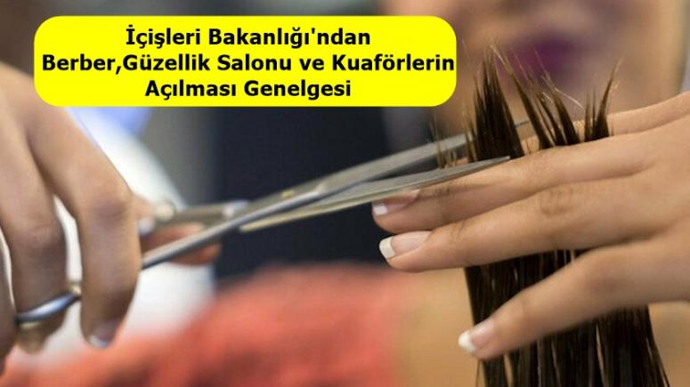 İçişleri Bakanlığı'ndan Berber,Güzellik Salonu ve Kuaförlerin Açılması Genelgesi