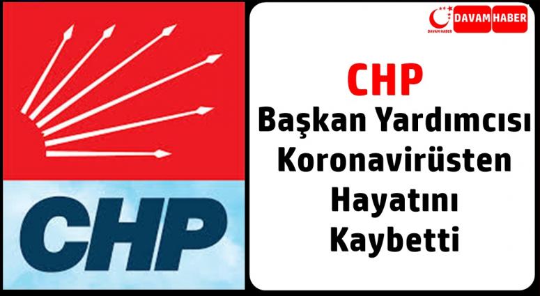  CHP Başkan Yardımcısı Koronavirüsten Hayatını Kaybetti
