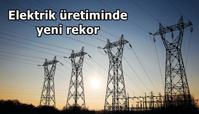 Elektrik üretiminde yeni rekor