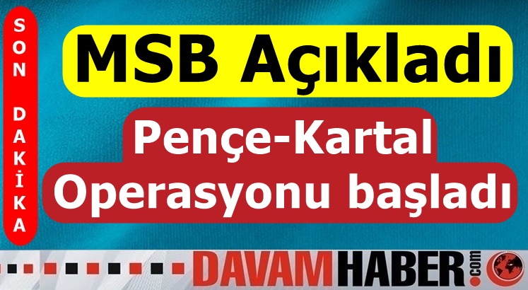 Pençe-Kartal Operasyonu başladı. 