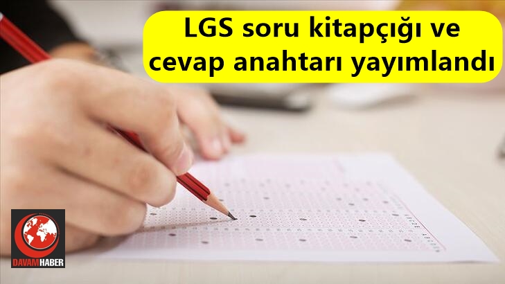 LGS soru kitapçığı ve cevap anahtarı yayımlandı