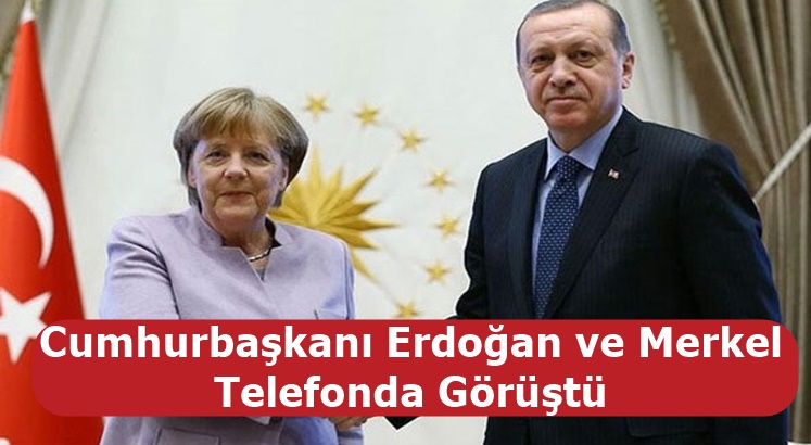 Cumhurbaşkanı Erdoğan, Almanya Başbakanı Merkel ile video-konferans yöntemiyle görüştü