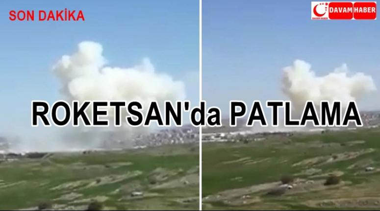 Roketsan'da patlama! 3 kişi hafif yaralandı