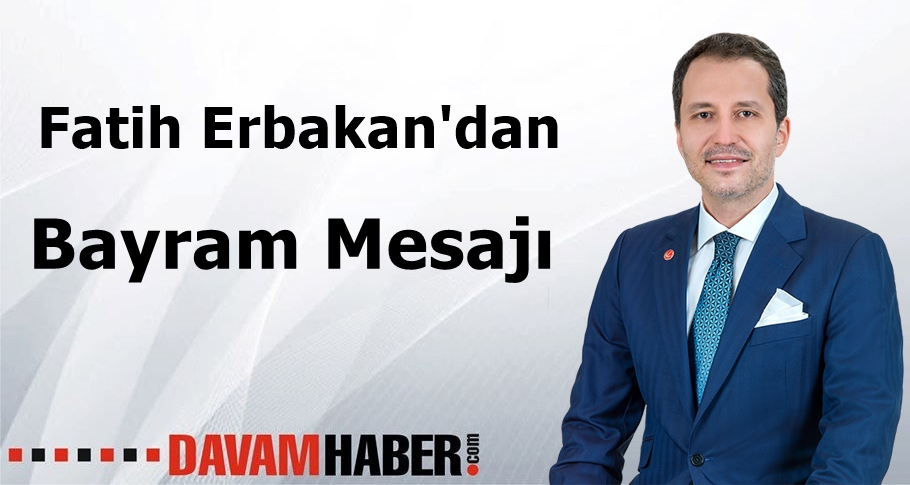 Fatih Erbakan'dan Bayram Mesajı