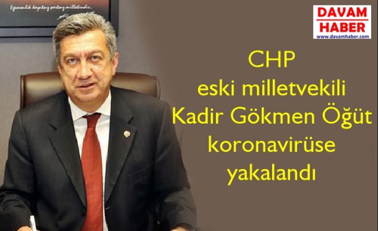 CHP eski milletvekili Kadir Gökmen Öğüt koronavirüse yakalandı