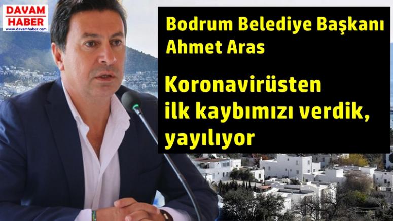 Ahmet Aras,Koronavirüs açıklaması: İlk kaybımızı verdik, yayılıyor