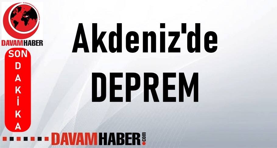 Akdeniz'de Deprem