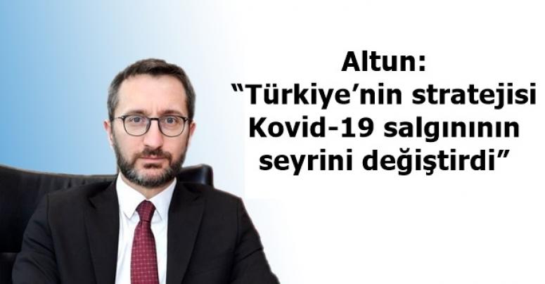 Altun: “Türkiye’nin stratejisi Kovid-19 salgınının seyrini değiştirdi”