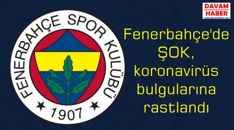 Fenerbahçe'de ŞOK, koronavirüs bulgularına rastlandı