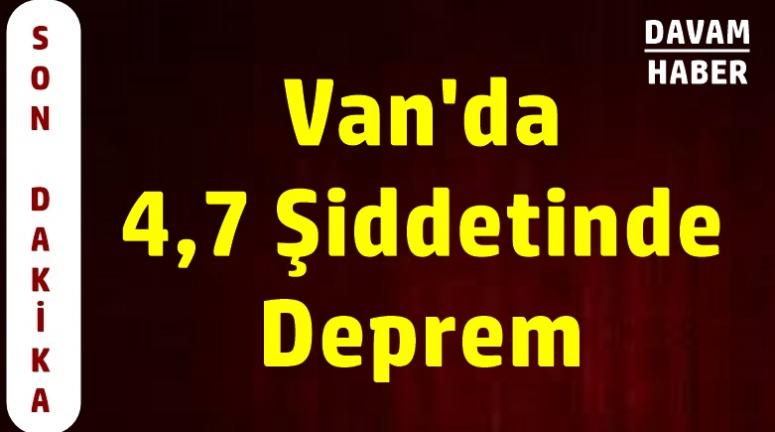 Van'da 4,7 Şiddetinde Deprem