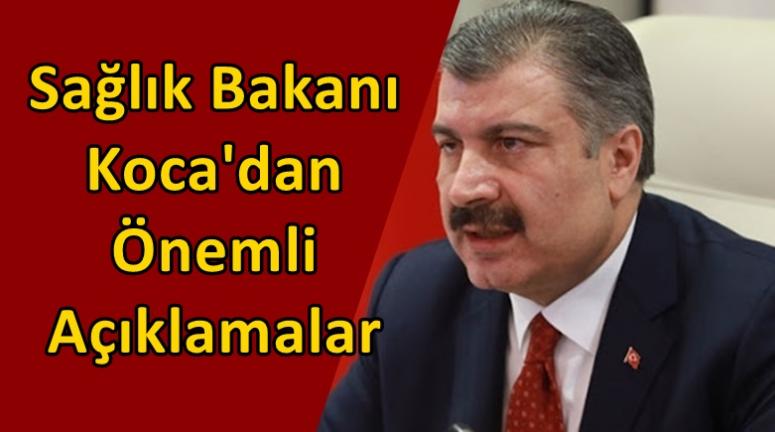 Sağlık Bakanı Koca'dan Önemli Açıklamalar