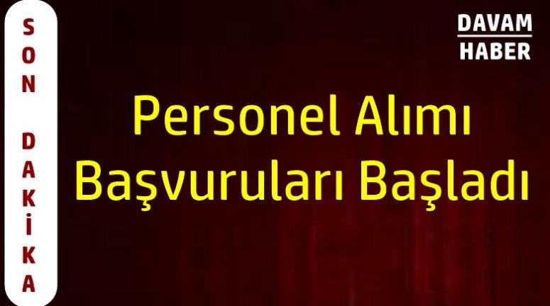 Personel Alımı Başvuruları Başladı