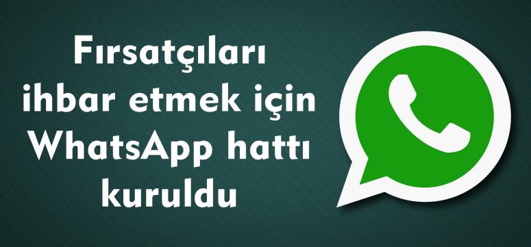 Fırsatçıları ihbar etmek için WhatsApp hattı kuruldu